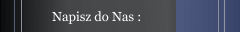 Napisz do Nas :